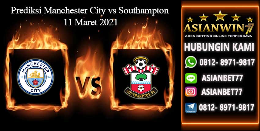 Prediksi Manchester City vs Southampton 11 Maret 2021